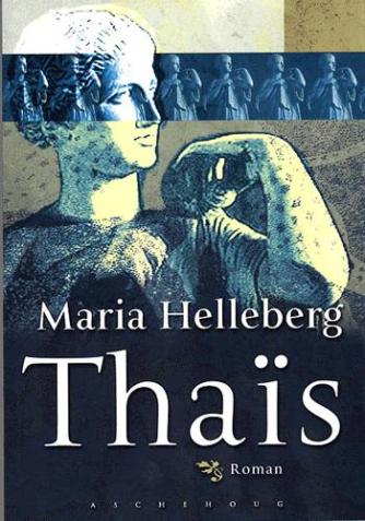 Maria Helleberg: Thaïs : roman