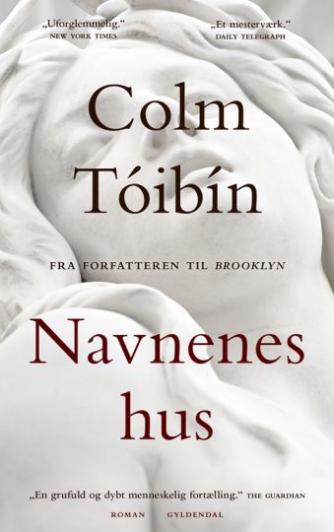 Colm Tóibín: Navnenes hus : roman