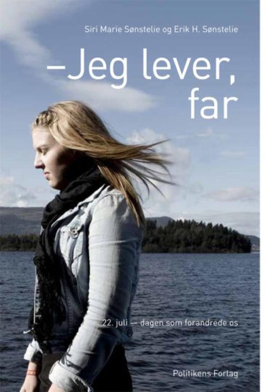 Erik H. Sønstelie, Siri Marie Seim Sønstelie: Jeg lever, far : en personlig fortælling fra Utøya