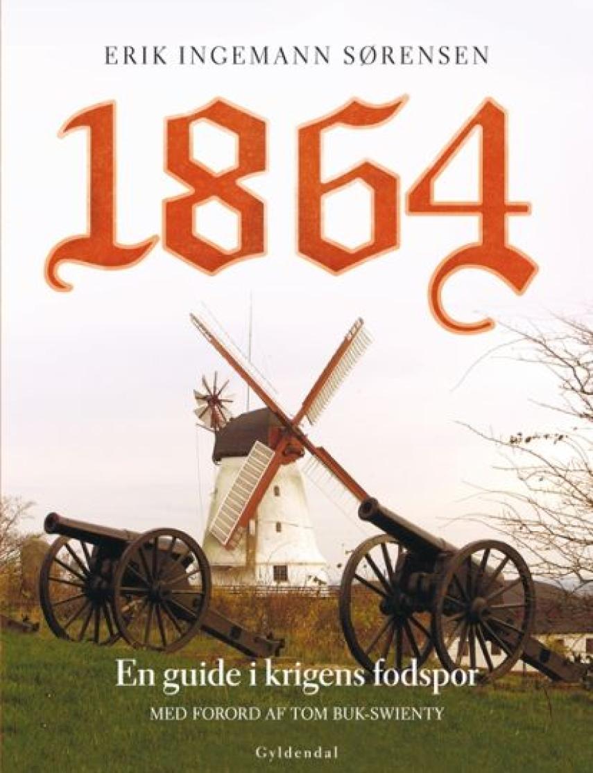Erik Ingemann Sørensen: 1864 - en guide i krigens fodspor