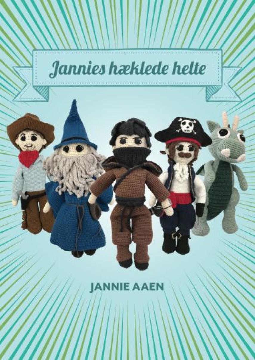 Jannie Aaen: Jannies hæklede helte