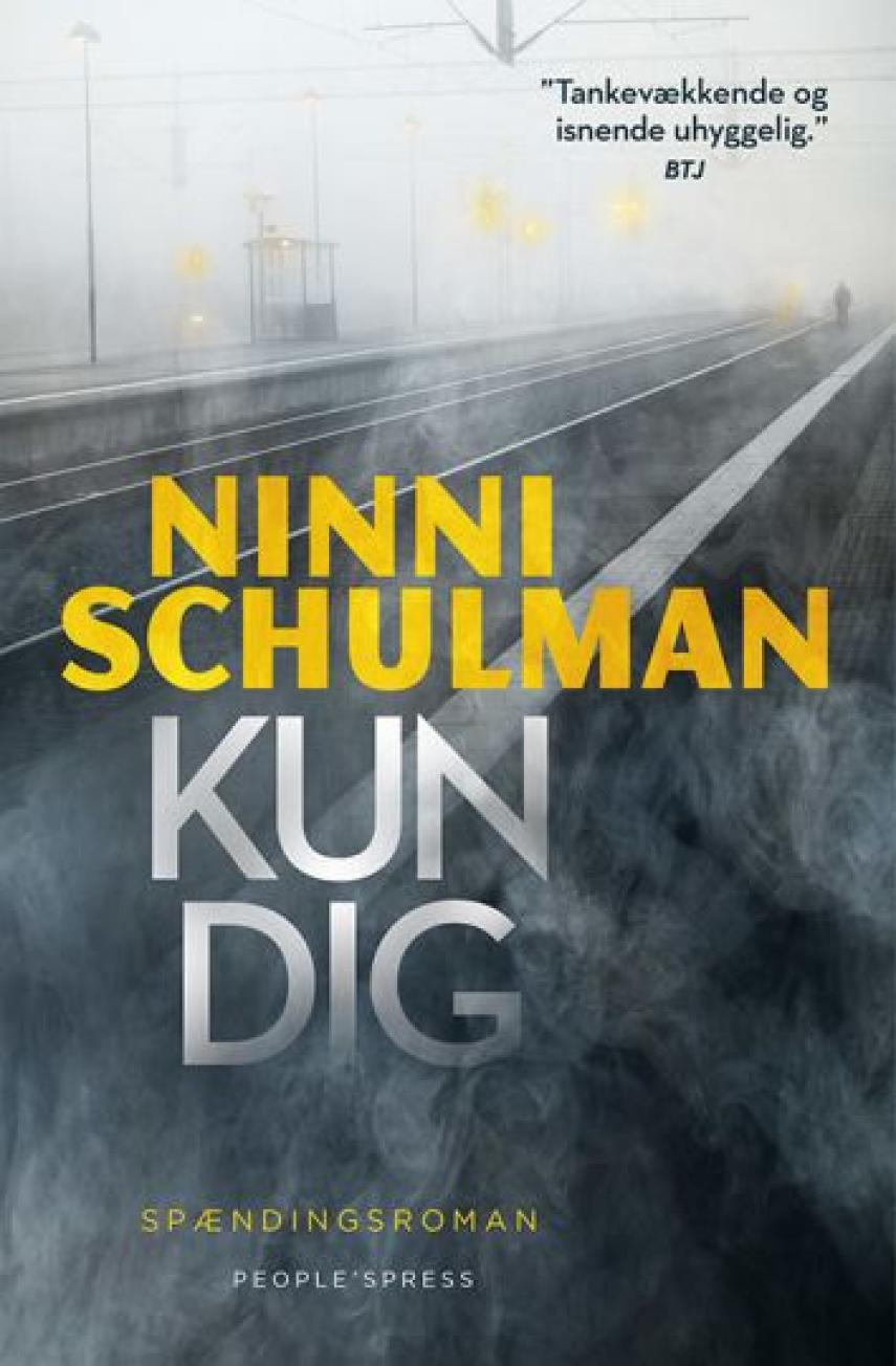Ninni Schulman: Kun dig : spændingsroman