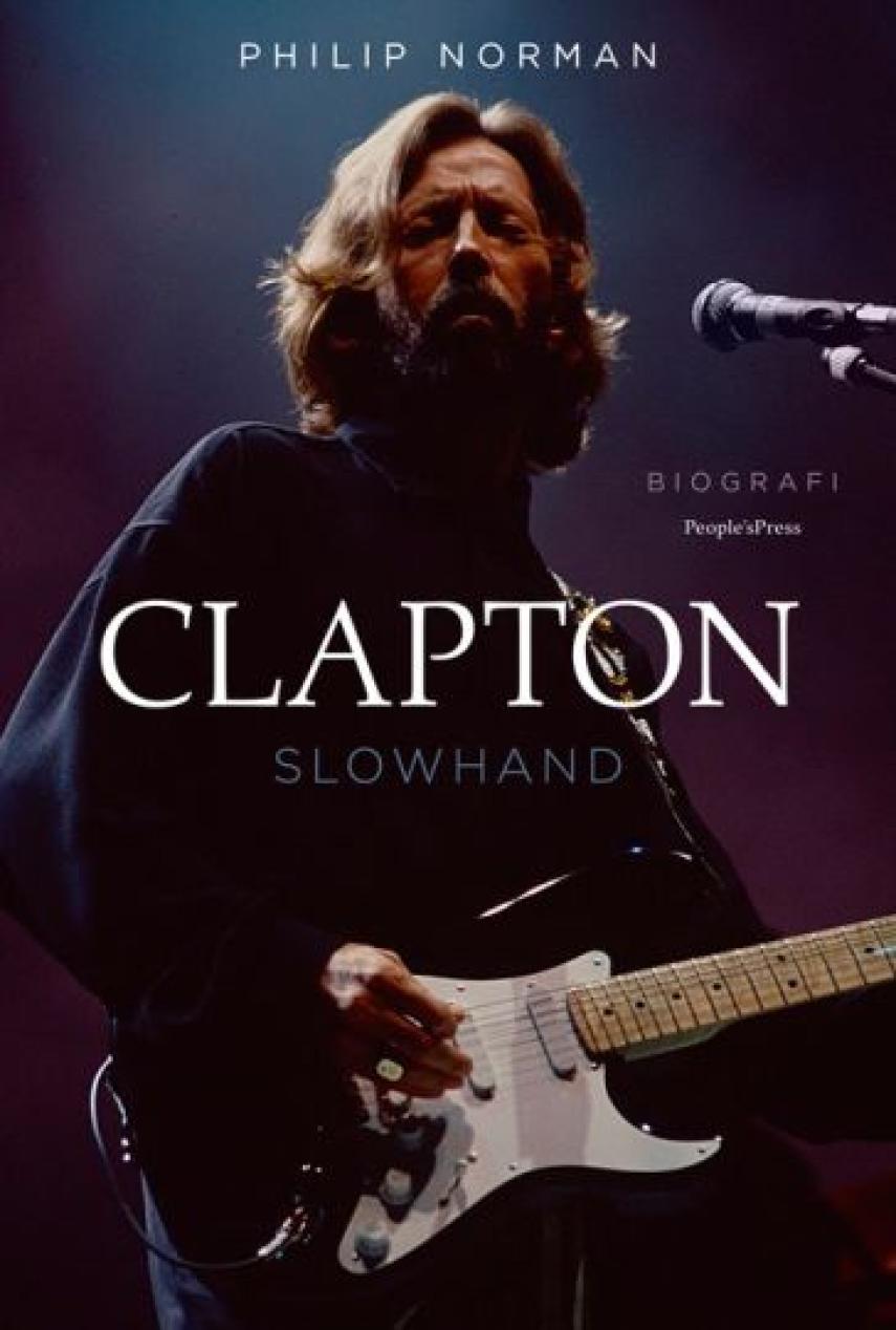 Philip Norman: Clapton - Slowhand : biografi