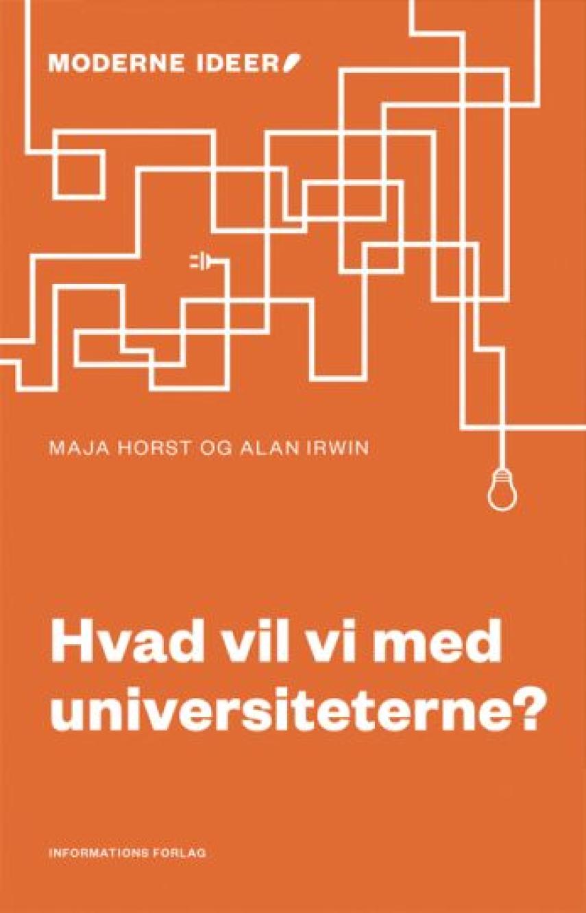 Maja Horst, Alan Irwin: Hvad vil vi med universiteterne?