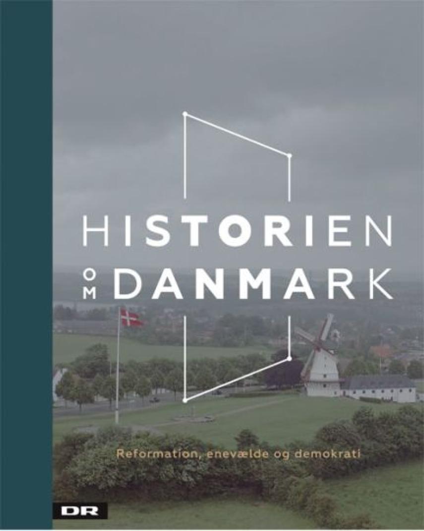 Morten Fink-Jensen, Jes Fabricius Møller, Niels Wium Olesen: Historien om Danmark. Bind 2, Reformationen, enevælde og demokrati